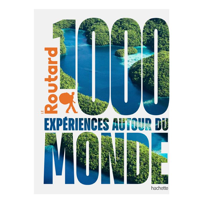 1000 EXPERIENCES AUTOUR DU MONDE ROUTARD