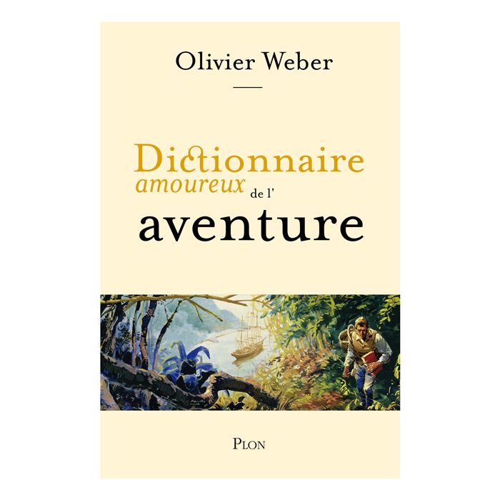 DICTIONNAIRE AMOUREUX DE L AVENTURE