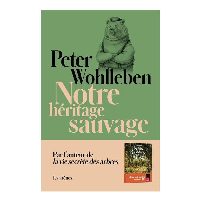 NOTRE HERITAGE SAUVAGE WOHLLEBEN