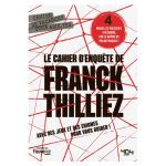 LE CAHIER D ENQUETE DE FRANCK THILLIEZ