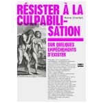 RESISTER A LA CULPABILISATION