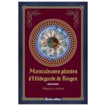 MIRACULEUSES PLANTES HILDEGARDE BINGEN