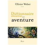 DICTIONNAIRE AMOUREUX DE L AVENTURE