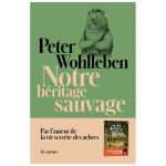 NOTRE HERITAGE SAUVAGE WOHLLEBEN