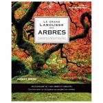 LE GRAND LAROUSSE DES ARBRES